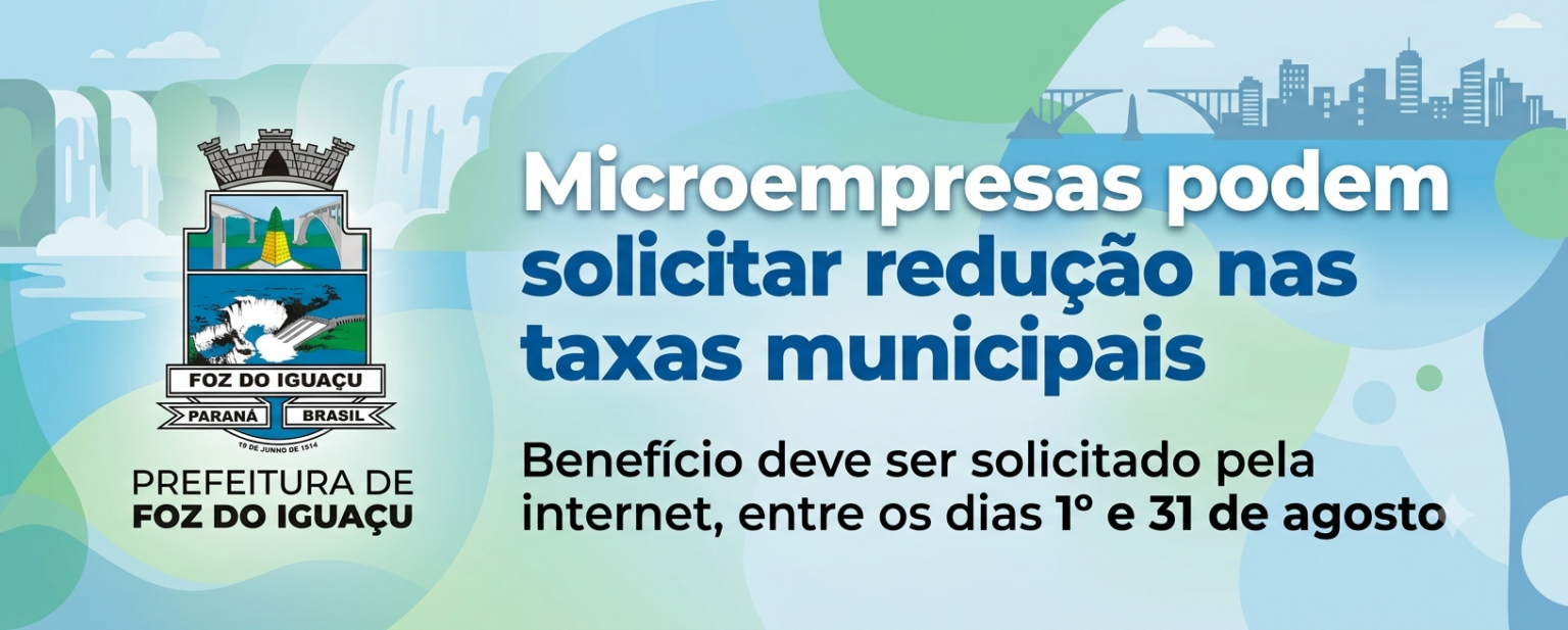 Microempresas podem solicitar redução de taxas municipais em Foz do Iguaçu